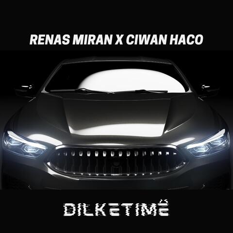 Dilketimê (feat. Ciwan Haco)