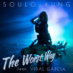 The Worst Way (feat. Vidal Garcia)