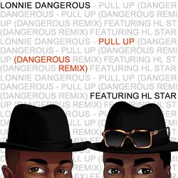 Pull Up (Dangerous Remix) [feat. HL Star]
