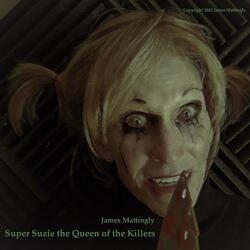 Super Suzie the Queen of the Killers