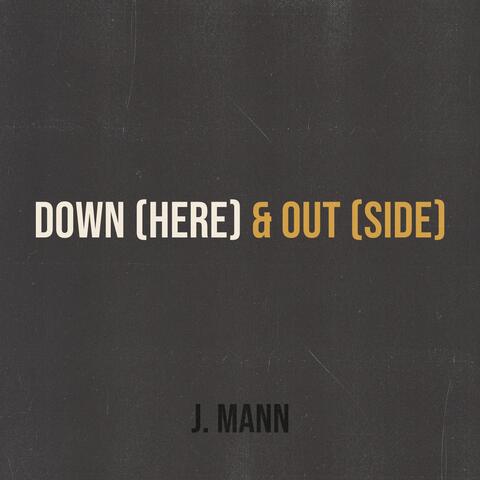 Down (Here) & Out (Side)