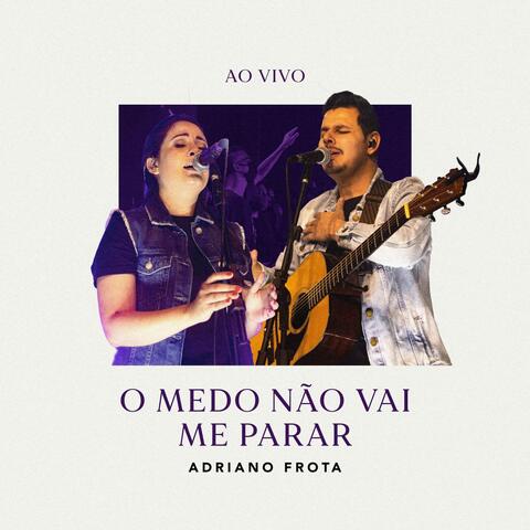 O Medo Não Vai Me Parar (Ao Vivo) [feat. Gislene Batista]