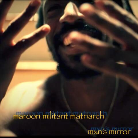 Maroon Militant Matriarch (Mxn's Mirror)