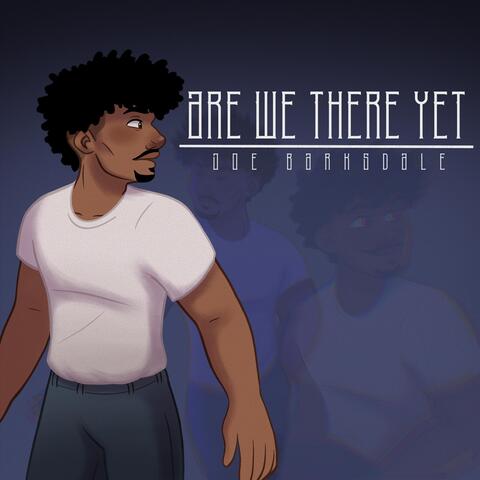 Are We There Yet