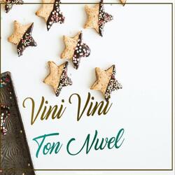Vini Vini Ton Nwel