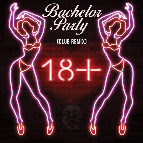 Bachelor Party (Club Remix)