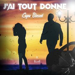 J'ai tout donne (feat. Koff)