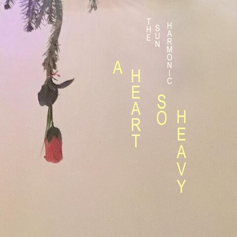 A Heart so Heavy