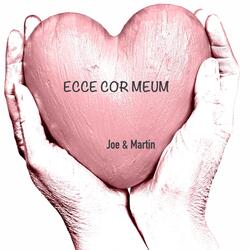 Ecce Cor Meum