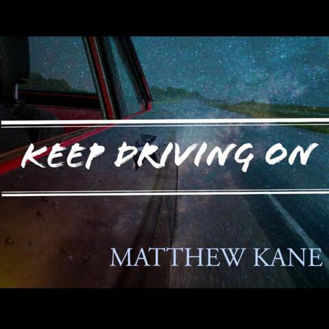 Keep Driving On (feat. Bryan Keeling, Ted Russell Kamp, John Schreffler Jr & Lane Gaffney)
