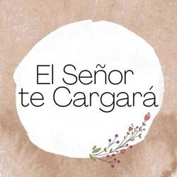 El Señor Te Cargará