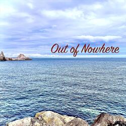 Out of Nowhere