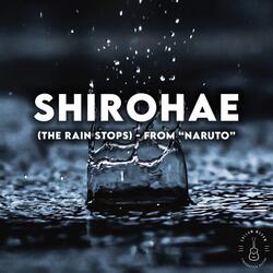 Shirohae (The Rain Stops) [From "Naruto"]