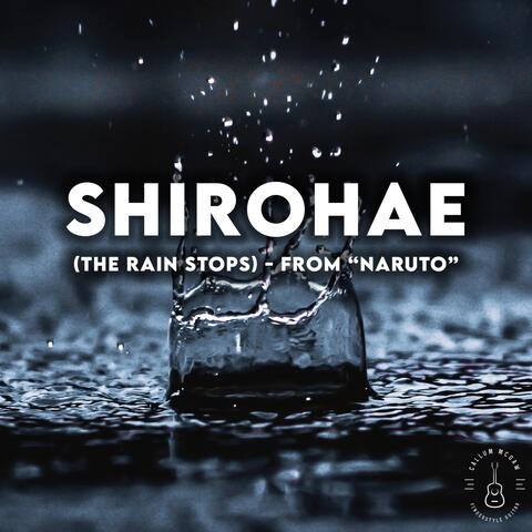 Shirohae (The Rain Stops) [From "Naruto"]