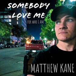 Somebody Love Me (feat. Bryan Keeling, Ted Russell Kamp & John Schreffler Jr)