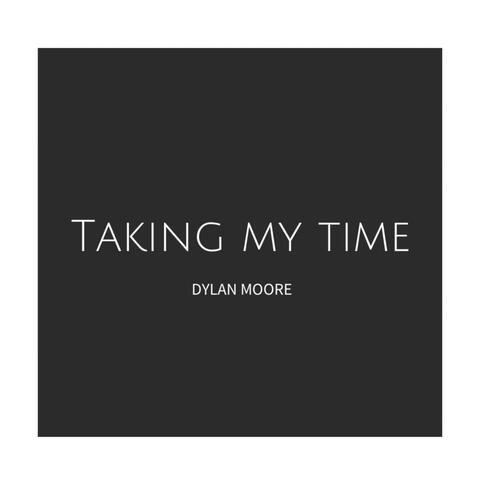 Taking My Time