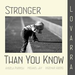 Stronger than You Know