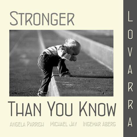 Stronger than You Know