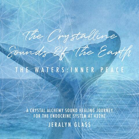 The Crystalline Sounds of the Earth - The Waters: Inner Peace
