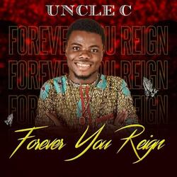 Forever You Reign (feat. Celeb Chizzy)