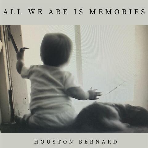 All We Are Is Memories