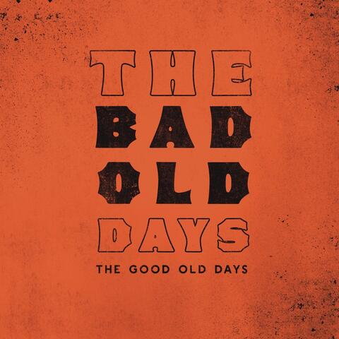 The Bad Old Days EP