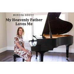 My Heavenly Father Loves Me