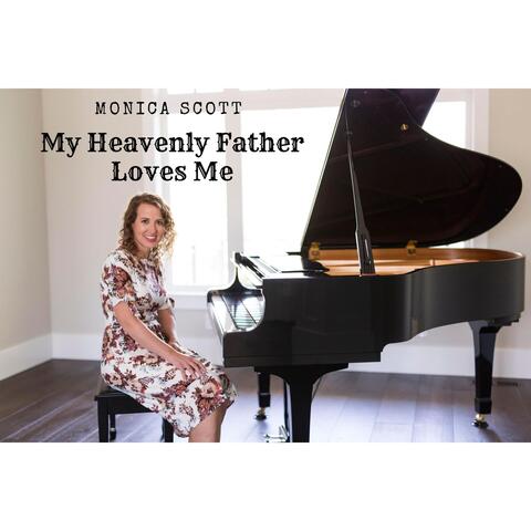 My Heavenly Father Loves Me