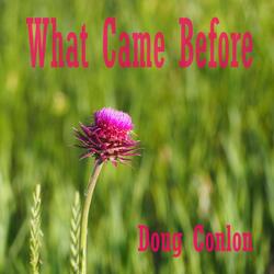What Came Before