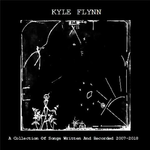 A Collection of Songs Written and Recorded 2007-2018