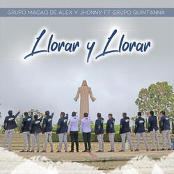 Llorar y Llorar (feat. Grupo Quintanna)