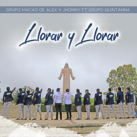 Llorar y Llorar (feat. Grupo Quintanna)