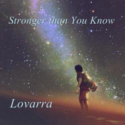 Stronger Than You Know