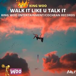Walk It Like U Talk It
