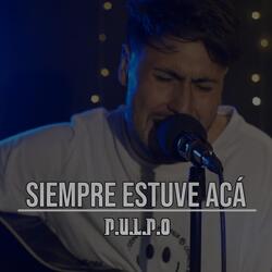 Siempre Estuve Acá