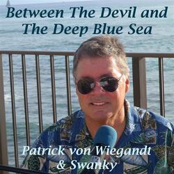 Between the Devil and the Deep Sea