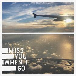 Miss You When I Go