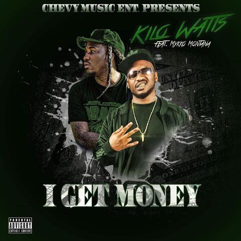 I Get Money (feat. Mykko Montana)