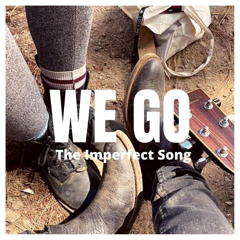 We Go (The Imperfect Song)