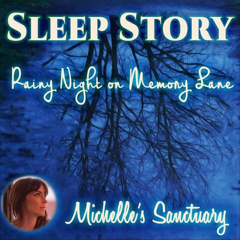 Rainy Night on Memory Lane (Sleep Story)