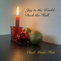 Joy to the World / Deck the Hall