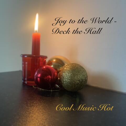 Joy to the World / Deck the Hall