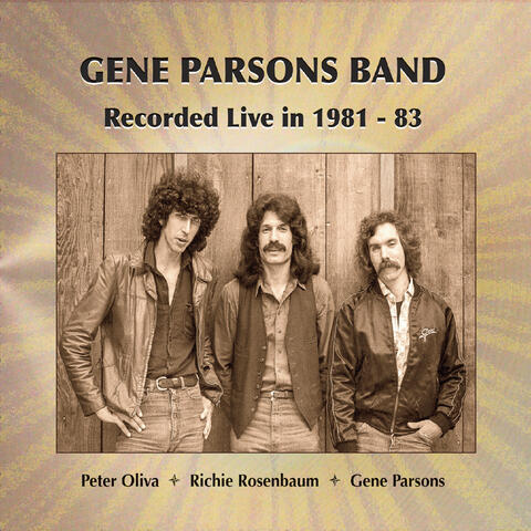Gene Parsons Band - Recorded Live in 1981 - 83