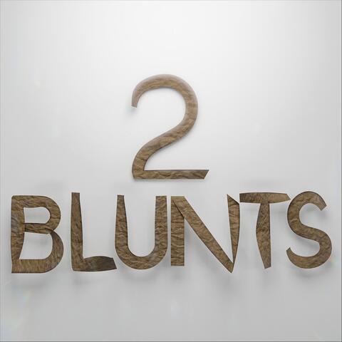 2 Blunts