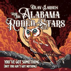 You've Got Something (But You Ain't Got Nothing)