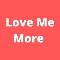 Love Me More