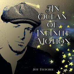 An Ocean of Infinite Motion