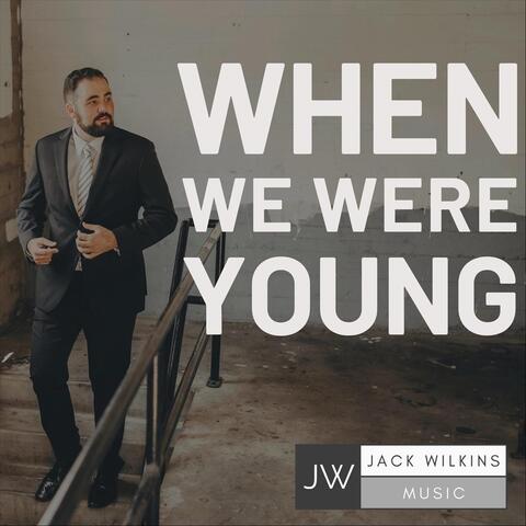When We Were Young
