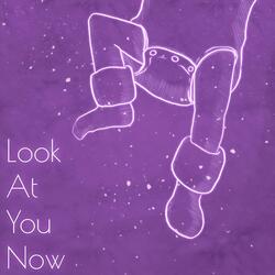 Look at You Now