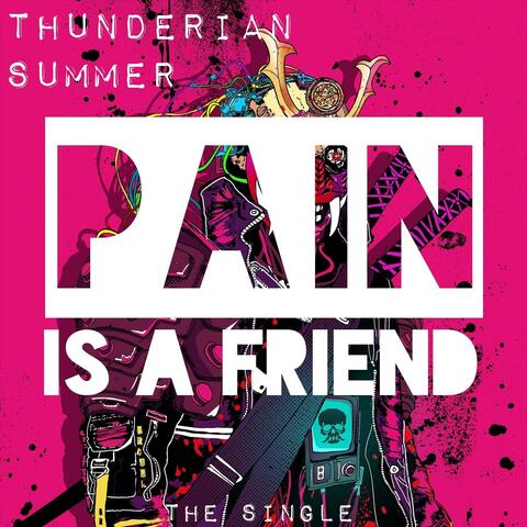 Pain Is a Friend